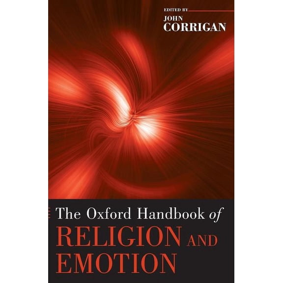 Oxford Handbooks The Oxford Handbook of Religion and Emotion, (Hardcover)