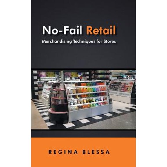 No-Fail Retail: Merchandising Techniques for Stores (Hardcover)