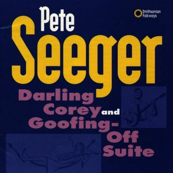 Pete Seeger - Darling Corey & Goofing-Off Suite - Music & Performance - CD