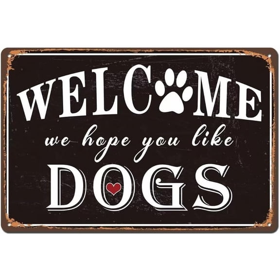 Welcome We Hope You Like Dogs Welcome Metal Sign Dogs Lovers Gifts Christmas Decoration Housewarming Gift for Farmhouse Door Sign Front Door Porch Decor Fall Home Decor 12x8 inch