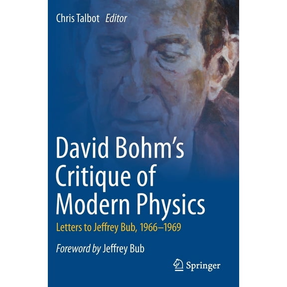 David Bohm's Critique of Modern Physics: Letters to Jeffrey Bub, 1966-1969, (Paperback)