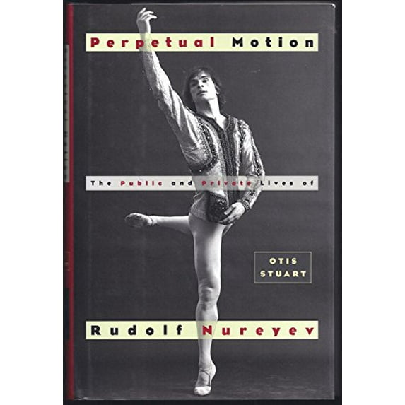 Pre-Owned Perpetual Motion: The Public and Private Lives of Rudolf Nureyev (Hardcover) 0671875396 9780671875398