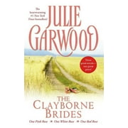 JULIE GARWOOD The Clayborne Brides : One Pink Rose, One White Rose, One Red Rose (Paperback)