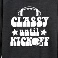 thumbnail image 3 of Instant Message - Classy Until Kickoff - Women's Lightweight French Terry Long Sleeve Shirt, 3 of 6