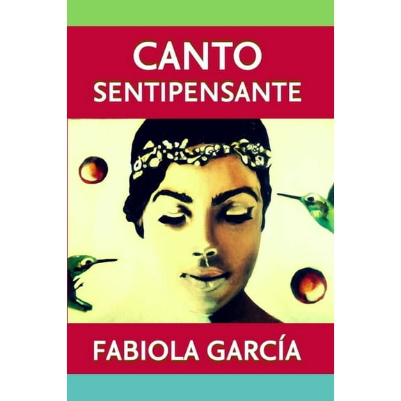 Canto sentipensante: EnseÃ±anza, aprendizaje y apreciaciÃ³n del canto, (Paperback)