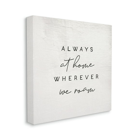Stupell Industries Home Wherever We Roam Text Rustic Minimal Design Canvas Wall Art by Daphne Polselli