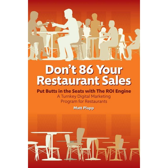 Pre-Owned Don't 86 Your Restaurant Sales: A Turnkey Digital Marketing Program for Restaurants (Paperback) 194509186X 9781945091865