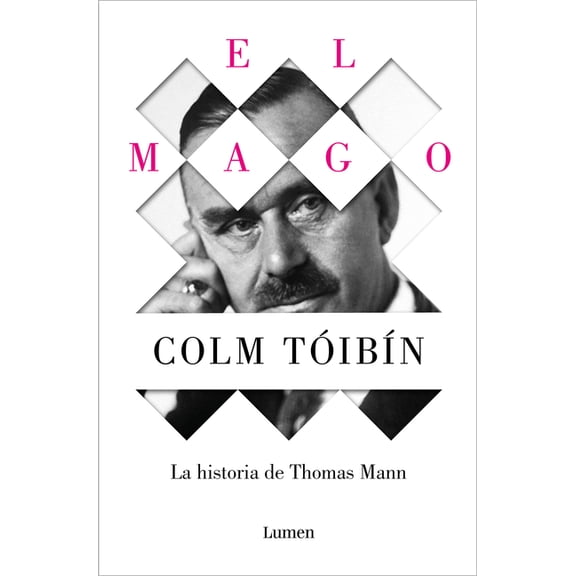 El mago: La vida de Thomas Mann / The Magician: The Life of Thomas Mann (Paperback)
