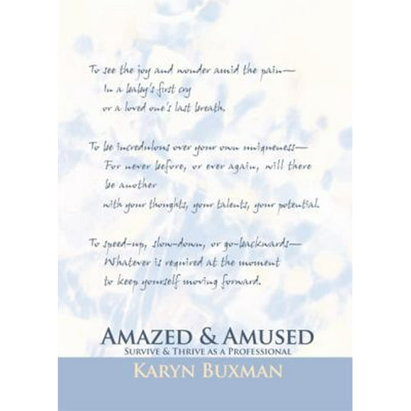 Pre-Owned Amazed and Amused: How to Survive and Thrive as A Healthcare Professional (Paperback) 0967209021 9780967209029
