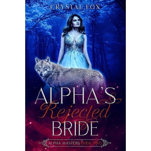 Alpha's Rejected Bride (Alpha Masters Book Two), (Paperback)