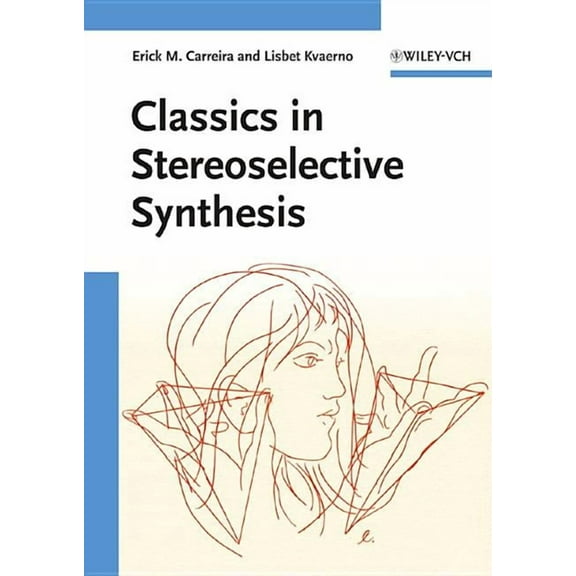 Classics in Stereoselective Synthesis (Paperback)