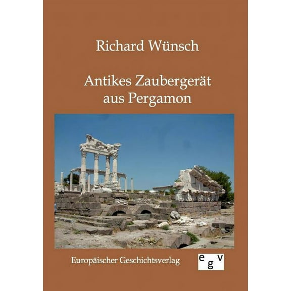 Antikes Zaubergerät aus Pergamon (Paperback)
