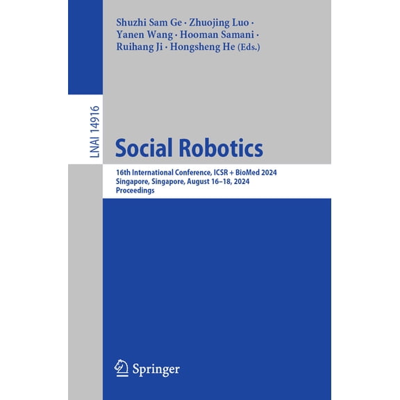Social Robotics: 16th International Conference, Icsr   Biomed 2024, Singapore, Singapore, August 16-18, 2024, Proceeding, (Paperback)