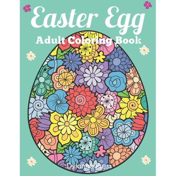 Download Easter Egg Adult Coloring Book Beautiful Collection Of 50 Unique Easter Egg Designs Paperback Walmart Com Walmart Com
