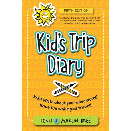 Kid's Trip Diary : Kids! Write about your own adventures. Have fun while you