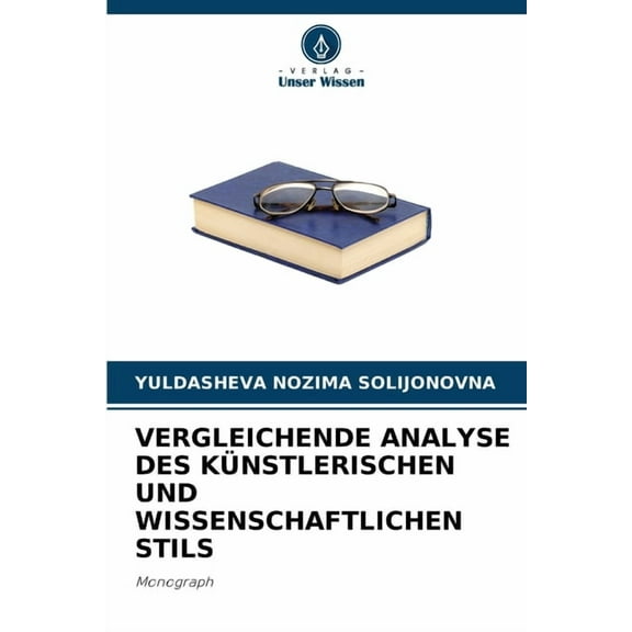Vergleichende Analyse Des Künstlerischen Und Wissenschaftlichen Stils, (Paperback)
