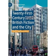 Literary Urban Studies Twenty-First-Century British Fiction and the City, (Paperback)