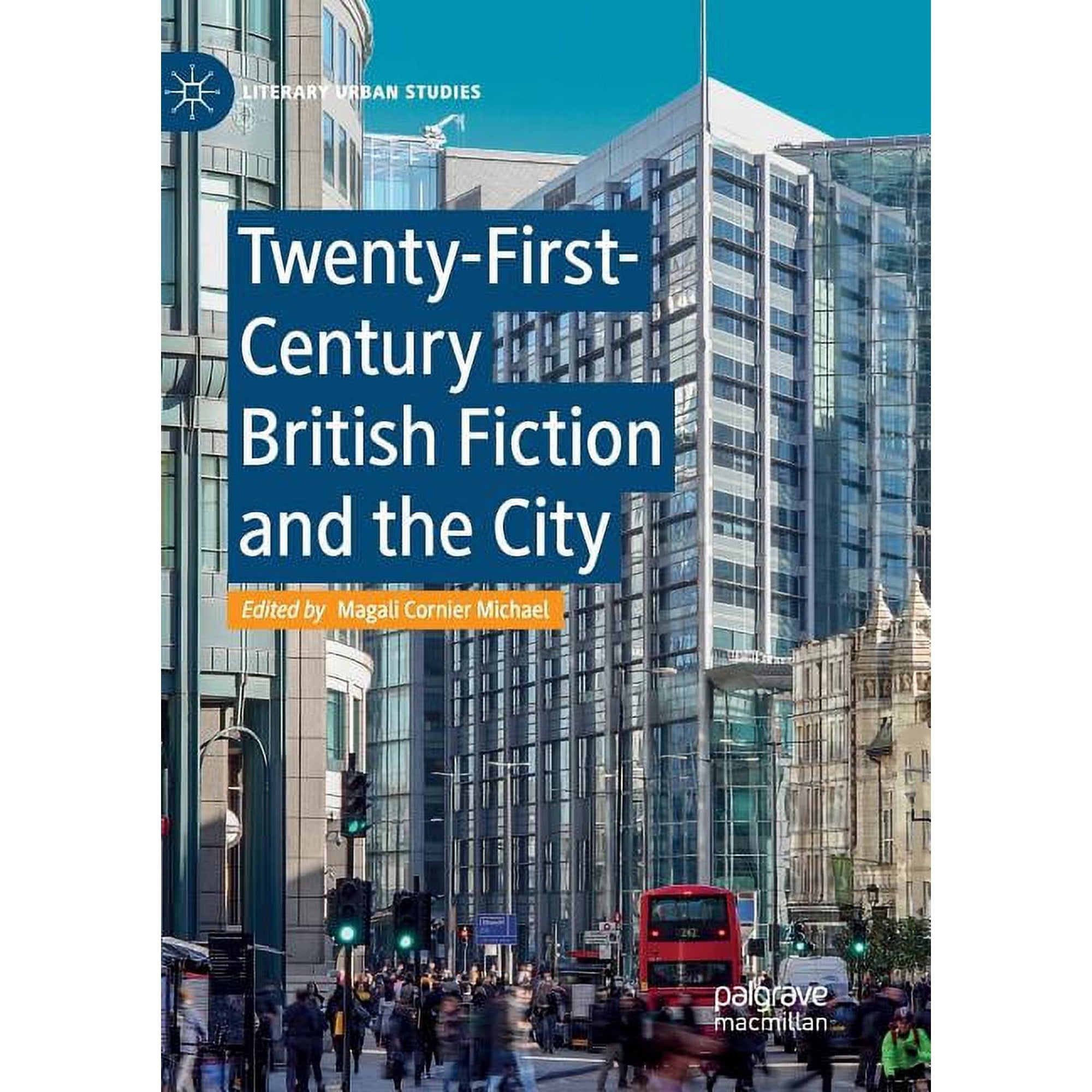 Literary Urban Studies Twenty-First-Century British Fiction and the City, (Paperback)