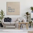 thumbnail image 2 of Stupell Industries It's Going To Be Great Motivating Grain Pattern Phrase Graphic Art Gallery Wrapped Canvas Print Wall Art, Design by Jennifer Pugh, 2 of 7