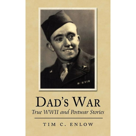 Dad's War: True WWII and Postwar Stories, (Paperback)