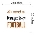 thumbnail image 4 of Boys All I need is Football Active Sports Wall Decal Decoration Football Lovers Motivational Quote for Boy's Room Lasts Years and Easily Removable - Size: 20 In(W) x 20 In(H), 4 of 5