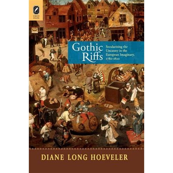 Pre-Owned Gothic Riffs : Secularizing the Uncanny in the European Imaginary, 17801820 (Paperback)