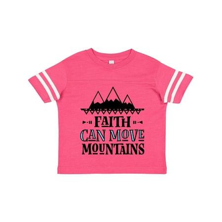 

Inktastic Faith Can Move Mountains Gift Toddler Toddler Girl T-Shirt