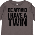thumbnail image 4 of Inktastic Be Afraid I Have a Twin Boys or Girls Long Sleeve Toddler T-Shirt, 4 of 5