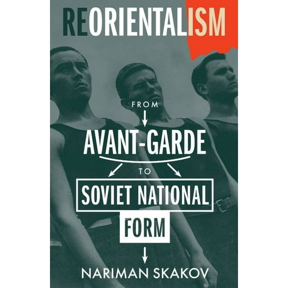 Modernist Latitudes Reorientalism: From Avant-Garde to Soviet National Form, (Paperback)