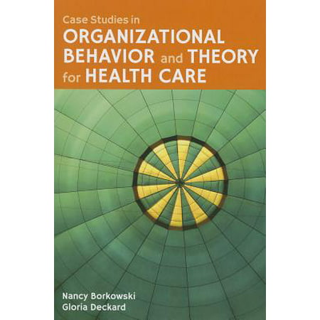 Case Studies in Organizational Behavior and Theory for Health