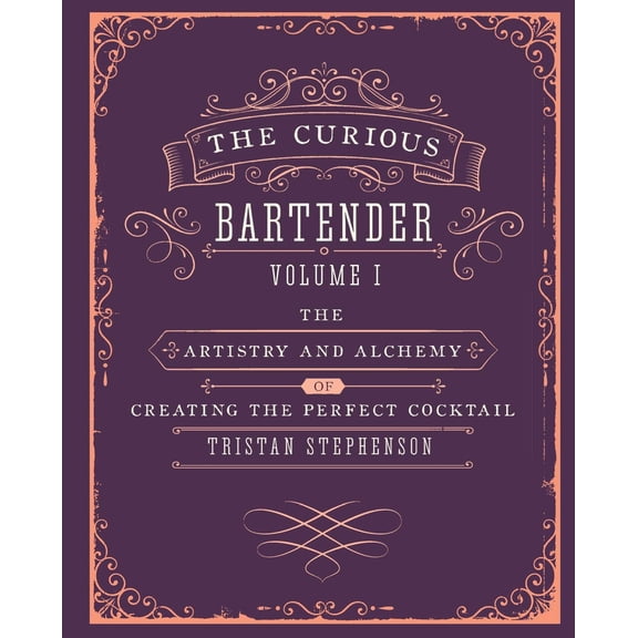 Pre-Owned The Curious Bartender Volume 1: The Artistry and Alchemy of Creating the Perfect Cocktail (Hardcover) 1849754373 9781849754378