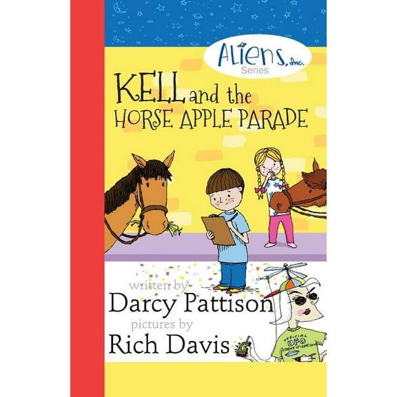 Aliens, Inc. Kell and the Horse Apple Parade: Aliens, Inc. Chapter Book Series, Book 2, Book 2, (Paperback)