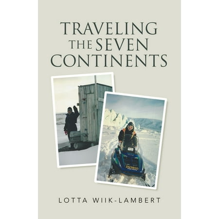 Traveling the Seven Continents - eBook