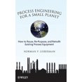 thumbnail image 2 of Process Engineering for a Small Planet: How to Re-use, Re-Purpose, and Retrofit Existing Pro..., 2 of 2