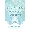 thumbnail image 1 of Pre-Owned Everything You Need You Have: How to Be at Home in Your Self Paperback, 1 of 1