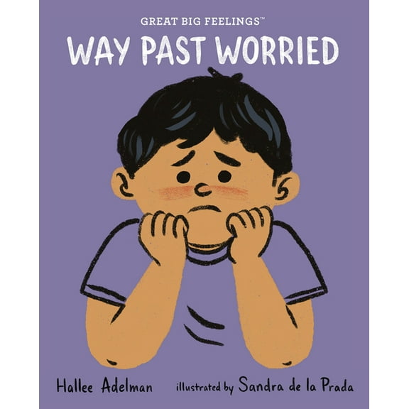 Great Big Feelings(r) Way Past Worried, (Paperback)