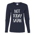 thumbnail image 2 of Wild Bobby, Quote Not Today Satan Funny Witty, Inspirational/Christian, Women Graphic Long Sleeve Tee, Navy, 2XL, 2 of 3