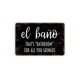 thumbnail image 1 of El Bano That's Bathroom For All You Gringos Sign Divertido Letrero de Metal para Baño Letrero de Metal Moderno para Pared de Baño Español Tamaño: 8 x 12 Pulgadas, 1 of 4