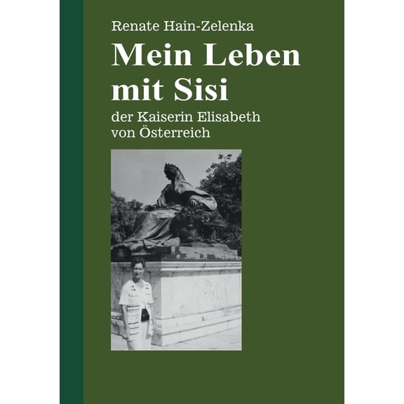 Mein Leben mit Sisi: der Kaiserin Elisabeth von Ãsterreich, (Paperback)