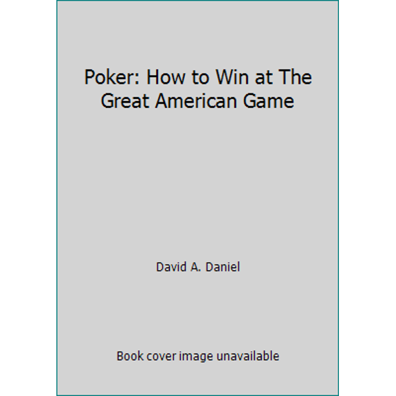 Pre-Owned Poker: How to Win at The Great American Game (Hardcover) 1569800936 9781569800935