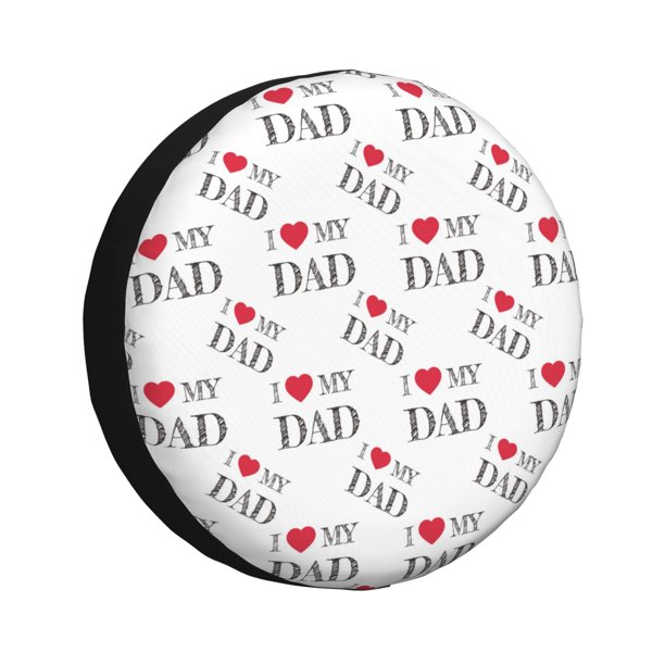 Fotbe I Love My Dad Funda de Llanta de Repuesto con Estampado, Engrosada, Ajuste Universal para Jeep, Remolque, RV, SUV, Camión-15 inch