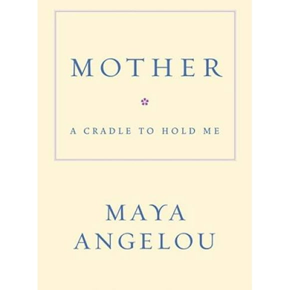 Pre-Owned Mother: A Cradle to Hold Me (Hardcover 9781400066018) by Dr. Maya Angelou