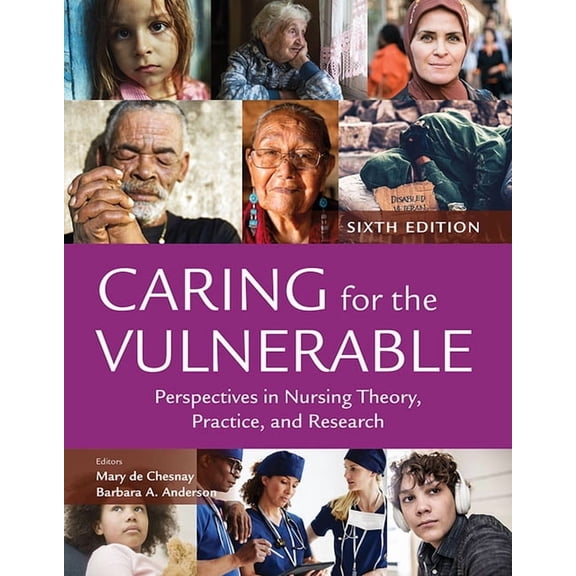 Caring for the Vulnerable: Perspectives in Nursing Theory, Practice, and Research, (Paperback)