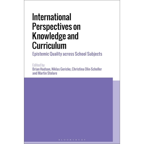 International Perspectives on Knowledge and Curriculum: Epistemic Quality Across School Subjects, (Paperback)