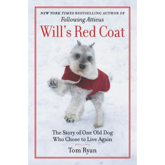 Pre-Owned Will's Red Coat: The Story of One Old Dog Who Chose to Live Again (Hardcover) 0062444980 9780062444981