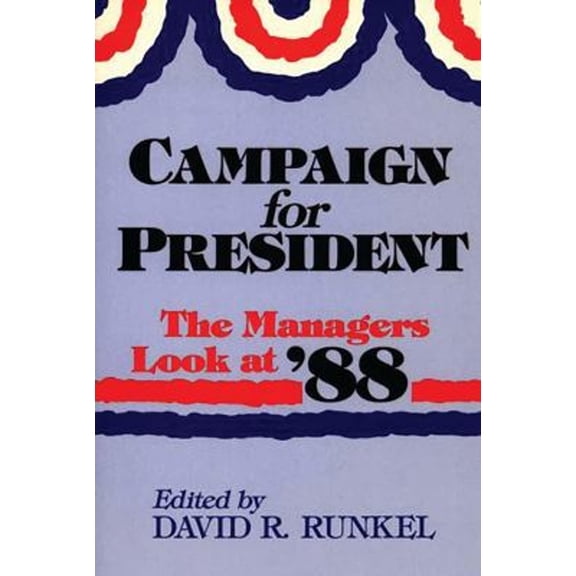 Pre-Owned Campaign for President : The Managers Look at '88 (Hardcover) 9780865691940