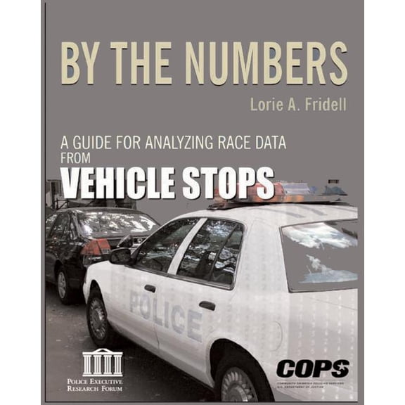 By the Numbers: A Guide for Analyzing Race Data from Vehicle Stops