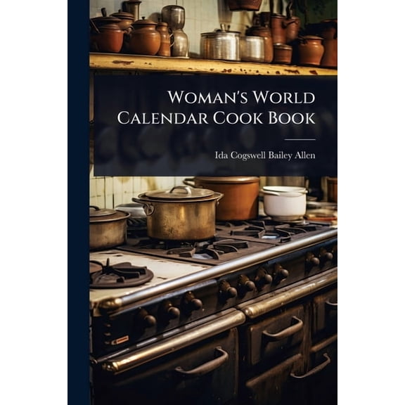 Woman's World Calendar Cook Book, (Paperback)