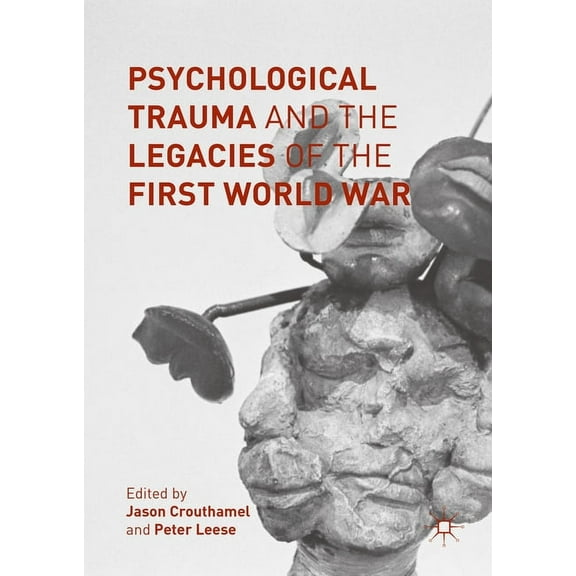 Psychological Trauma and the Legacies of the First World War, (Hardcover)