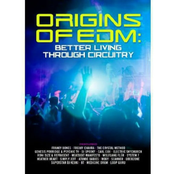 Origins of Edm: Better Living Through Circuitry (DVD), MVD Visual, Music & Performance